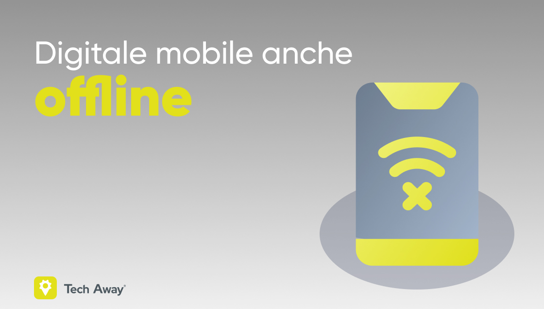 Tech Away: digitale mobile anche offline