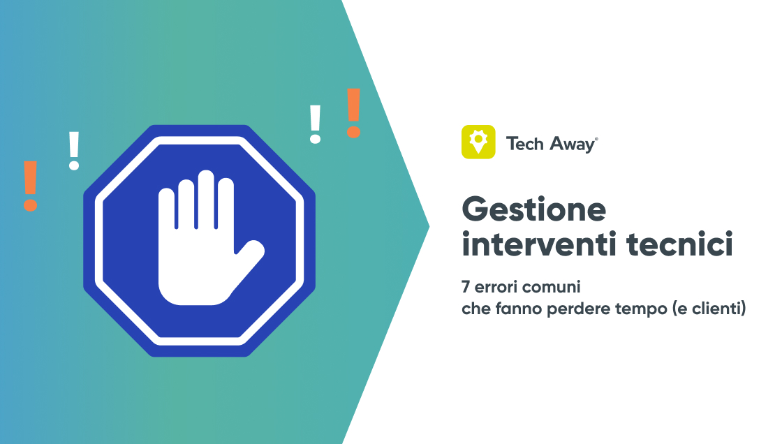 Tech Away Interventi tecnici: 7 errori comuni